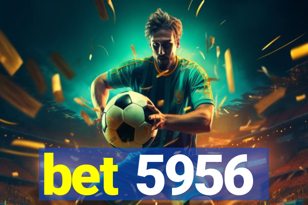 bet 5956